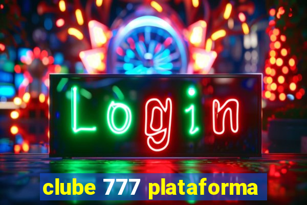 clube 777 plataforma